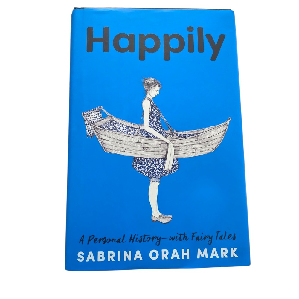 Happily Sabrina Orah Mark Personal History Fairy Tales Book Random House